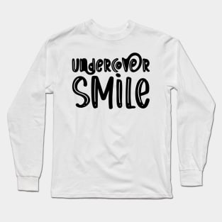 Undercover Smile Long Sleeve T-Shirt